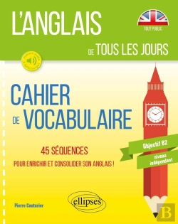 Bertrand.pt - L'Anglais De Tous Les Jours ; Cahier De Vocabulaire, 45 Séquences Pour Enrichir Et Consolider Son Anglais De Tous Les Jours