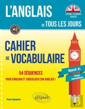 L'Anglais De Tous Les Jours ; Cahier De Vocabulaire ; Objectif B1