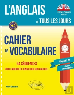 Bertrand.pt - L'Anglais De Tous Les Jours ; Cahier De Vocabulaire ; Objectif B1