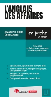 L'Anglais Des Affaires : Comprenez Et Faites-Vous Comprendre En Milieu Professionnel (12e Édition)