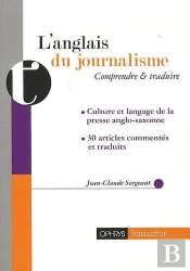 L'Anglais Du Journalisme ; Comprendre Et Traduire