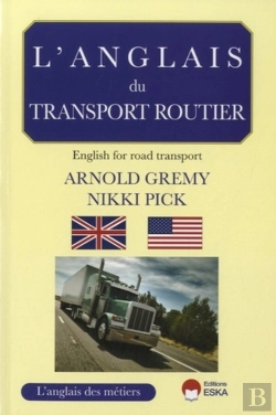 Bertrand.pt - L'Anglais Du Transport Routier ; Un Guide Professionnel Pour Les Professionnels