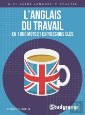 L'Anglais Du Travail En 1000 Mots Et Expressions Clés