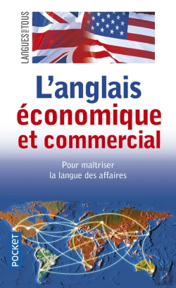 Bertrand.pt - L'Anglais Économique Et Commercial ; Pour Maîtriser La Langue Des Affaires