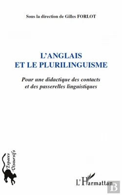 Bertrand.pt - L'Anglais Et Le Plurilinguisme ; Pour Une Didactique Des Contacts Et Des Passerelles Linguistiques