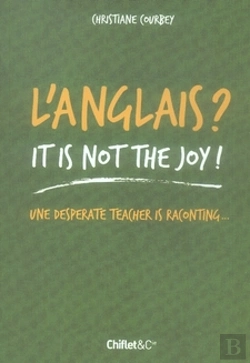 Bertrand.pt - L'Anglais ? It Is Not The Joy ! Une Desperate Teacher Is Raconting...