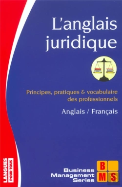 Bertrand.pt - L'Anglais Juridique ; Principes, Pratiques Et Vocabulaire Des Professionnels