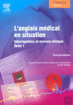 Bertrand.pt - L'Anglais Medical En Situation ; Interrogatoire Et Examen Clinique T.1