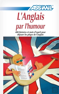 Bertrand.pt - L'Anglais Par L'Humour ; 400 Histoires Et Mots D'Esprit Pour Déjouer Les Pièges De L'Anglais