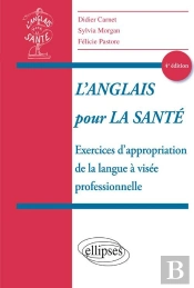 L'Anglais Pour La Santé ; Exercices D'Appropriation De La Langue À Visée Professionnelle (4e Édition)