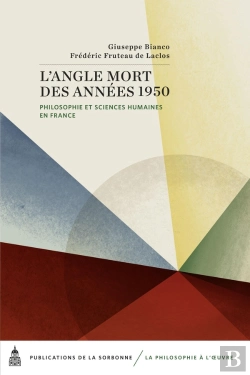 Bertrand.pt - L'Angle Mort Des Années 1950 : Philosophie Et Sciences Humaines En France