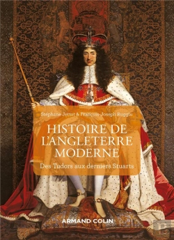 Bertrand.pt - L'Angleterre À L'Époque Moderne ; Des Tudors Aux Derniers Stuarts (2e Édition)