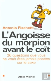 L'Angoisse Du Morpion Avant Le Coit ; 36 Questions Embarassantes Sur Le Sexe Que Personne N'Ose Poser