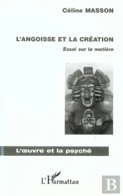 L'Angoisse Et La Creation ; Essai Sur La Matiere