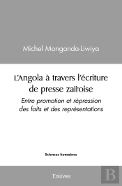 L'Angola À Travers L'Écriture De Presse Zaïroise : Entre Promotion Et Répression Des Faits Et Des Représentations