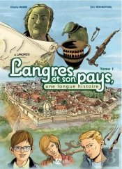 Langres Et Son Pays, Une Longue Histoire Tome 1