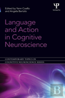 Language And Action In Cognitive Neuroscience