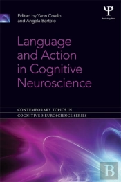 Language And Action In Cognitive Neuroscience