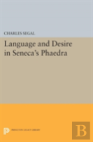 Language And Desire In Seneca'S Phaedra
