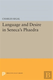 Language And Desire In Seneca'S Phaedra