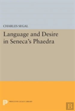 Bertrand.pt - Language And Desire In Seneca'S Phaedra