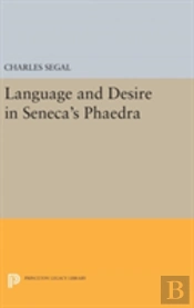 Language And Desire In Seneca'S Phaedra