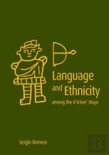 Language And Ethnicity Among The Kâ€™Icheeâ€™ Maya