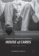 Language And Manipulation In House Of Cards
