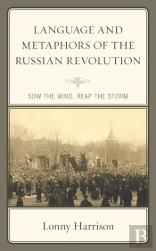 Language And Metaphors Of The Russian Revolution