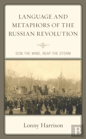 Language And Metaphors Of The Russian Revolution