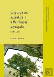 Language And Migration In A Multilingual Metropolis