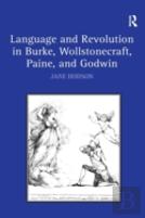 Language And Revolution In Burke, Wollstonecraft, Paine, And Godwin
