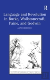Language And Revolution In Burke, Wollstonecraft, Paine, And Godwin