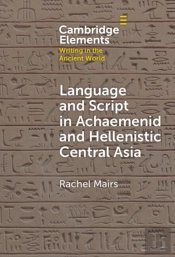 Language And Script In Achaemenid And Hellenistic Central Asia