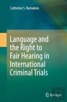 Language And The Right To Fair Hearing In International Criminal Trials