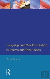 Language And World Creation In Poems And Other Texts