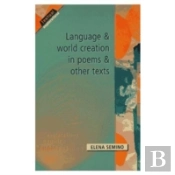 Language And World Creation In Poems And Other Texts