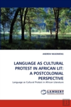 Bertrand.pt - Language As Cultural Protest In African Lit