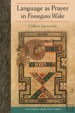 Bertrand.pt - Language As Prayer In Finnegans Wake