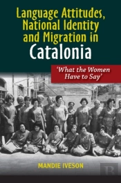 Language Attitudes, National Identity And Migration In Catalonia