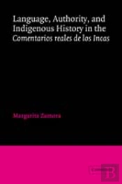 Language, Authority, And Indigenous History In The Comentarios Reales De Los Incas