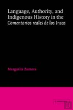 Bertrand.pt - Language, Authority, And Indigenous History In The Comentarios Reales De Los Incas