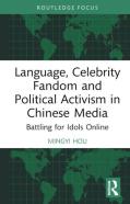 Language, Celebrity Fandom, And Political Activism In Chinese Media