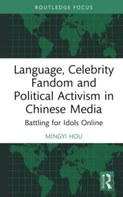 Language, Celebrity Fandom, And Political Activism In Chinese Media
