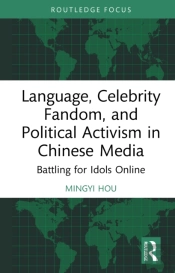 Language, Celebrity Fandom, And Political Activism In Chinese Media