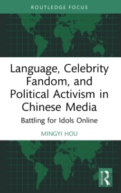 Language, Celebrity Fandom, And Political Activism In Chinese Media