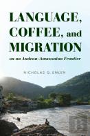 Language, Coffee, And Migration On An Andean-Amazonian Frontier
