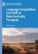 Language Competition And Shift In New Australia, Paraguay