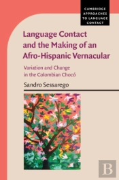 Language Contact And The Making Of An Afro-Hispanic Vernacular