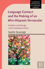 Language Contact And The Making Of An Afro-Hispanic Vernacular